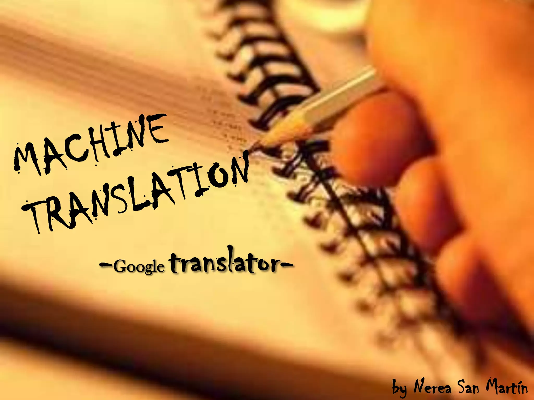 MACHINE TRANSLATION-Google translator-by Nerea San Martín