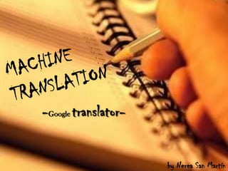 MACHINE TRANSLATION -Google translator- by Nerea San Martín 