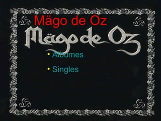 Mägo de Oz ,[object Object],[object Object]