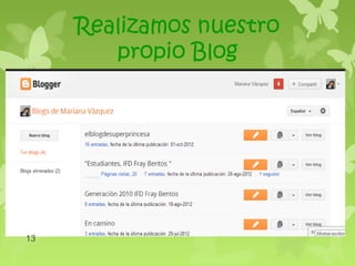 Realizamos nuestro
        propio Blog




13
 