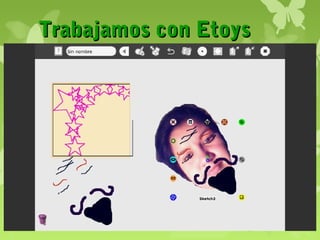Trabajamos con Etoys
 