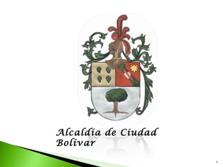 Alcaldía de Ciudad
Bolívar

                     1
 