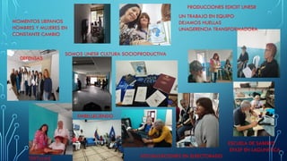 DEFENSAS
MOMENTOS LIEPANOS
HOMBRES Y MUJERES EN
CONSTANTE CAMBIO
PRODUCCIONES EDICIIT UNESR
SOMOS UNESR CULTURA SOCIOPRODUCTIVA
EMBELLECIENDO
TERTULIAS SOCIALIZACIONES EN ELRECTORADO
ESCUELA DE SABERES
EPASF EN LAGUNETICA
UN TRABAJO EN EQUIPO
DEJAMOS HUELLAS
UNAGERENCIA TRANSFORMADORA
 