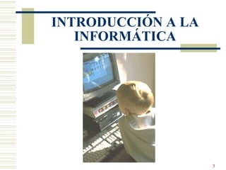 INTRODUCCIÓN A LA INFORMÁTICA 