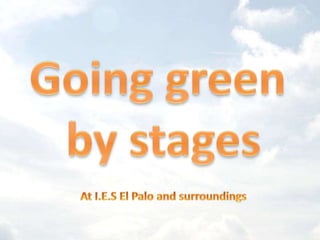 Goinggreen bystages At I.E.S El Palo and surroundings 
