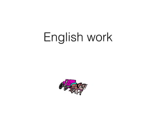 English work
 