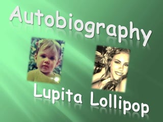 Autobiography Lupita Lollipop 