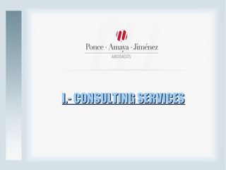 I.- CONSULTING SERVICESI.- CONSULTING SERVICES
 