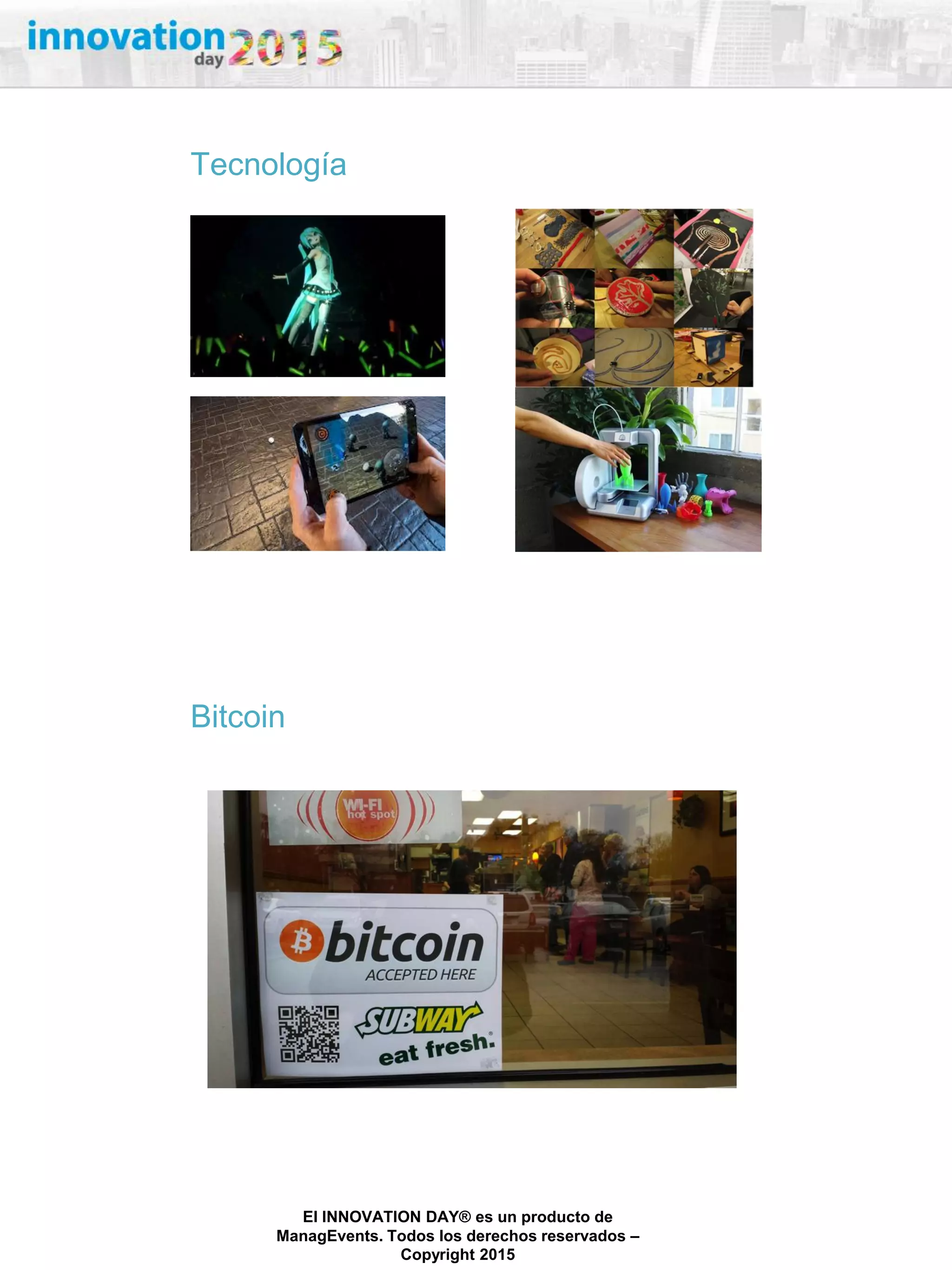 27/02/2015
El INNOVATION DAY® es un producto de
ManagEvents. Todos los derechos reservados –
Copyright 2015
Tecnología
Bitcoin
 