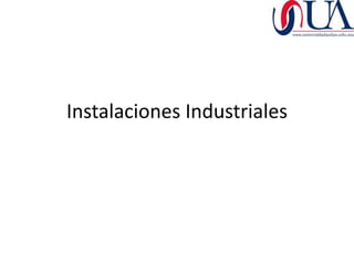 Instalaciones Industriales
 