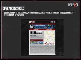 x
                                                                            depext
                                                                                      x
                                                                                      x
                                                                                d
operadores gold
 destacado en el buscador con sección específica, perfil integrado a redes sociales
 y promoción de eventos.
 