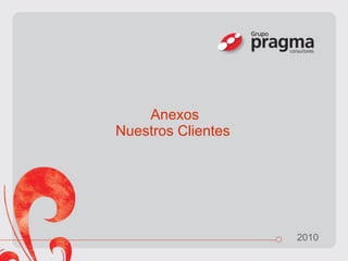 Anexos Nuestros Clientes  2010 