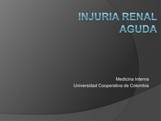 Medicina Interna
Universidad Cooperativa de Colombia
 