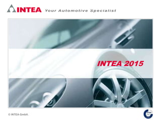 © INTEA GmbH.
INTEA 2015
 