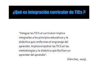 ¿Qué es integración curricular de TICs ?