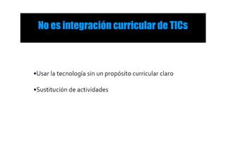 No es integración curricular de TICs