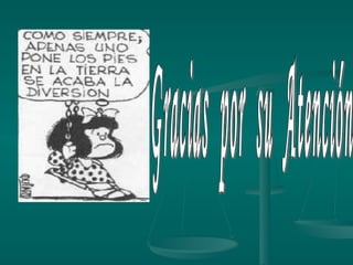 Gracias  por  su  Atención 