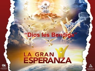 “ Dios les Bendiga” 