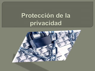 Protección de la privacidad  