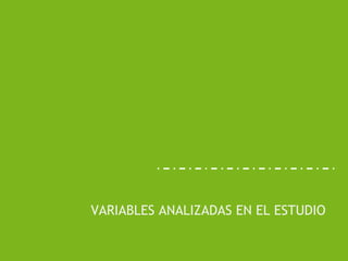 VARIABLES ANALIZADAS EN EL ESTUDIO 