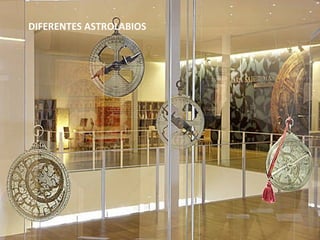 DIFERENTES ASTROLABIOS
 