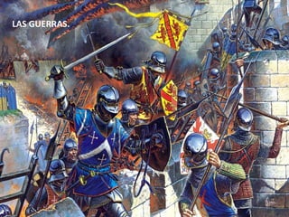 LAS GUERRAS.
 
