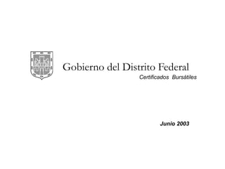 Gobierno del Distrito Federal Junio 2003 Certificados  Bursátiles 