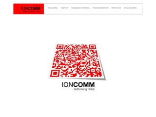IONCOMM IONLUMINIAdisplay      Unidad de control      funcionamiento      servicios      aplicaciones people will love your brand 