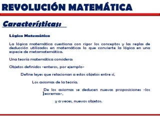 REVOLUCIÓN MATEMÁTICA  Características:  