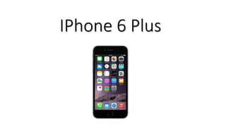 IPhone 6 Plus 
 