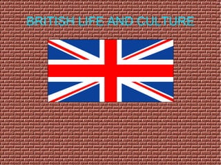 BRITISH LIFE AND CULTURE 