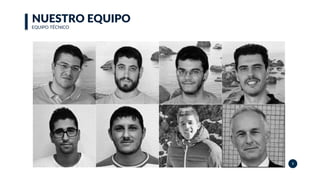NUESTRO EQUIPO
EQUIPO TÉCNICO
8
 