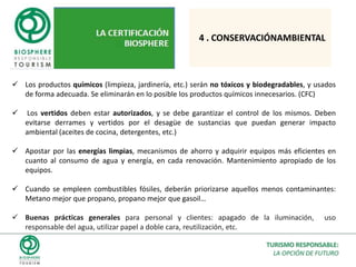 1.5. MARKETING RESPONSABLETodos los mensajes promocionales del establecimiento deberán contener una información veraz, clara y precisa, sobre la calidad ambiental y otras especificaciones de sostenibilidad de la oferta del establecimiento y del destino. 