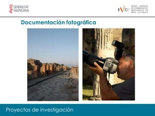 Documentación fotográfica




Proyectos de investigación
 