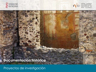 Documentación histórica

Proyectos de investigación
 