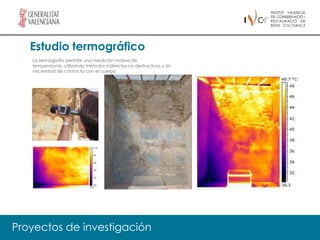 Estudio termográfico
   La termografía permite una medición masiva de
   temperaturas, utilizando métodos indirectos no destructivos y sin
   necesidad de contacto con el cuerpo




Proyectos de investigación
 