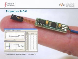 Proyectos I+D+I




Chip control temperatura y humedad
 