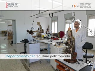 Departamento c+r Escultura policromada
 