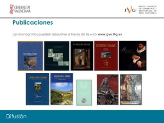 Publicaciones
  Las monografías pueden adquirirse a traves de la web www.gva.llig.es




Difusión
 