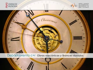 Departamento c+r Obras mecánicas y Bronces dorados
 
