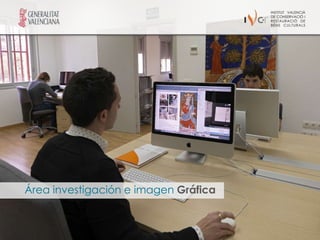 Área investigación e imagen Gráfica
 