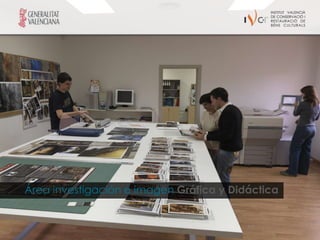 Área investigación e imagen Gráfica y Didáctica
 