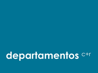 departamentos   c+r
 