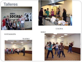 Talleres

COCINA
BAILE

FOTOGRAFÍA
TEATRO

 