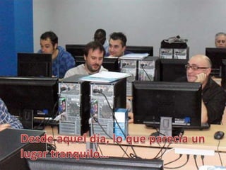 Desde aquel día, lo que parecía un lugar tranquilo…