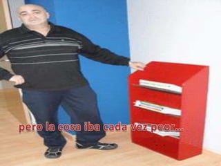 pero la cosa iba cada vez peor…