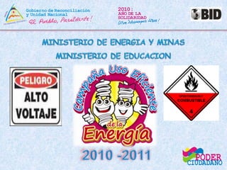 MINISTERIO DE ENERGIA Y MINAS MINISTERIO DE EDUCACION  2010 -2011 