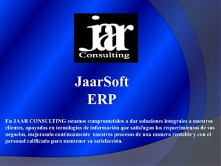 JaarSoft
ERP
 
