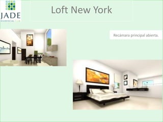 Loft New York 
Recámara principal abierta.  