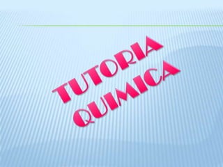 TUTORIA  QUIMICA 